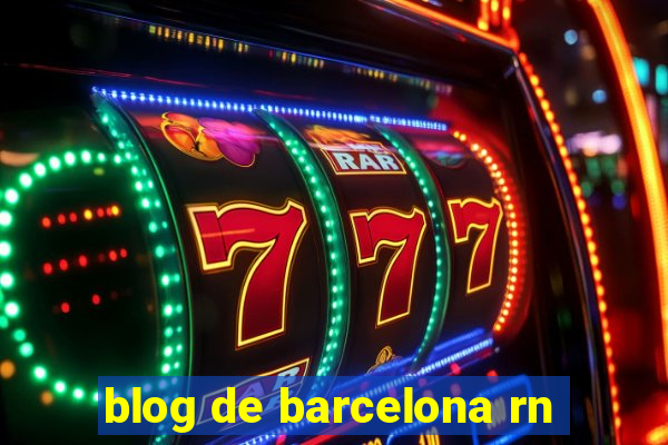 blog de barcelona rn